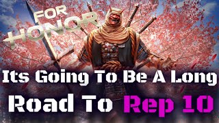 Its Going To Be A Long Sohei Road To Rep 10  For Honor [upl. by Gonzales]