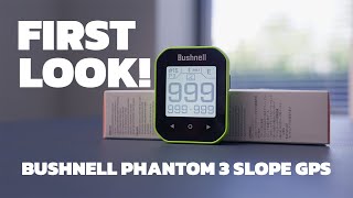 BUSHNELL GOLF PHANTOM 3 SLOPE GPS  FIRST LOOK [upl. by Joni754]