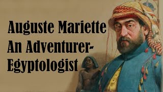 S01 09 Auguste Mariette an AdventurerEgyptologist [upl. by Ariaj819]