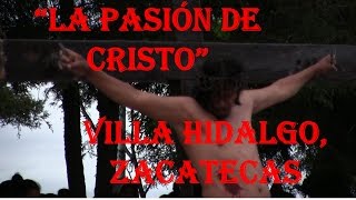 VIACRUCIS 2016 VILLA HIDALGO ZAC [upl. by Alsworth]