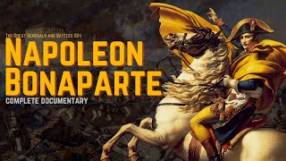 Napoleon Bonaparte  Complete Documentary Film of French Emperor  Faisal Warraich [upl. by Platt906]