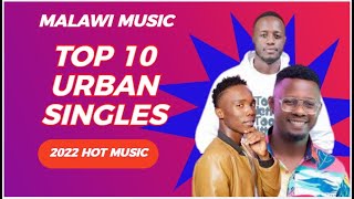 Top 10 Malawi Ubarn Music 2022 [upl. by Allehs146]