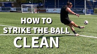 HOW TO STRIKE THE BALL CLEAN  IMPROVE YOUR SHOOTING TECHNIQUE [upl. by Leatri776]