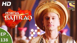 Peshwa Bajirao  पेशवा बाजीराव  Ep 138  2nd August 2017 [upl. by Ordnazil632]