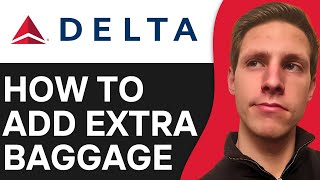 How To Add Extra Baggage in Delta Airlines 2024 [upl. by Eylsel309]