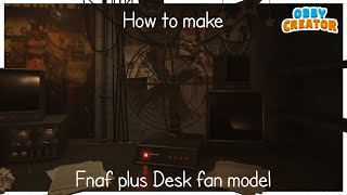 How i made fnaf desk fan model Obby Creator [upl. by Euqirdor]