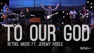 Bethel Music ft Jeremy Riddle  To Our God subtitulado en español [upl. by Bela]