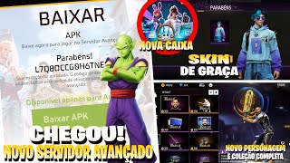 CORRE NOVO SERVIDOR AVANÇADO NOVO PERSONAGEM E ITENS SKINS DE GRAÇA NOVA CAIXA NOVIDADES FF [upl. by Akerboom]