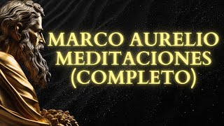 quotMeditacionesquot de Marco Aurelio  Los 12 libros COMPLETOS sobre el ESTOICISMO en un lenguaje Moderno [upl. by Kendrah198]