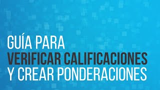 Guía para verificar calificaciones y crear ponderaciones [upl. by Ahsiemac300]