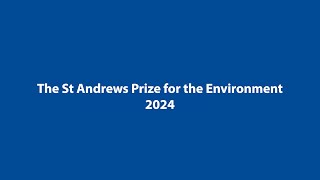 St Andrews Prize for the Environment  2024 Winner [upl. by Cowie]