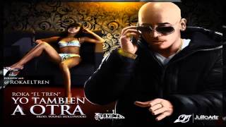 Roka El Tren  Yo Tambien A Otra Prod By Young Hollywood [upl. by Tija]