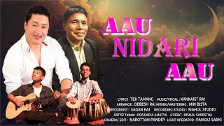 Aau Nidari Aau  Kankaist Rai • Tek Tamang • Lyrical Song • New Nepali Song [upl. by Adnimra]