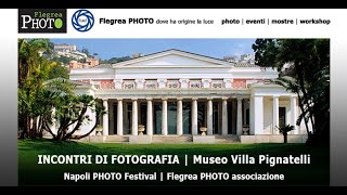 Napoli PHOTO Festival 2024  INCONTRI di FOTOGRAFIA in Museo Villa Pignatelli [upl. by Toomin]