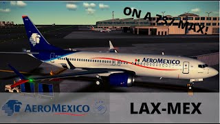 RFS Aeromexico 737 MAX Los Angeles to Mexico City [upl. by Auqinet723]