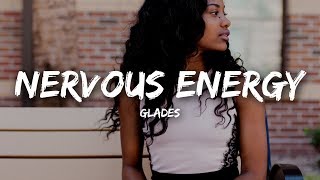 Glades  Nervous Energy Lyrics [upl. by Ajtak]