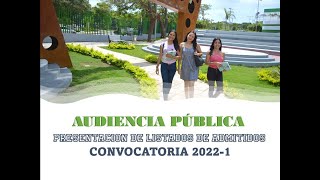 AUDIENCIA PÚBLICA  PRESENTACIÓN DE LISTADOS DE ADMITIDOS 20221 [upl. by Ahseekal]