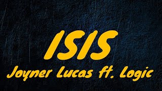 Joyner Lucas ft Logic  ISIS Lyrics [upl. by Swithbert618]