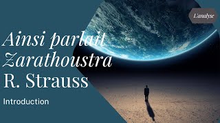 Strauss  Ainsi parlait Zarathoustra 26  Introduction analyse [upl. by Santiago906]