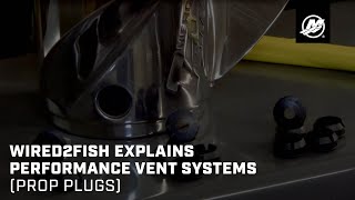 Wired2Fish Explains Performance Vent Systems Prop Plugs [upl. by Sheryle]