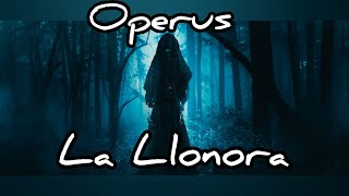 Operus  La Llorona  lyrics  tłumaczenie pl [upl. by Scarlett]