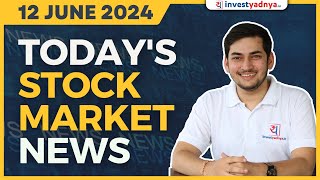 Todays Stock Market News  12062024  Aaj ki Taaza Khabar [upl. by Saffren626]