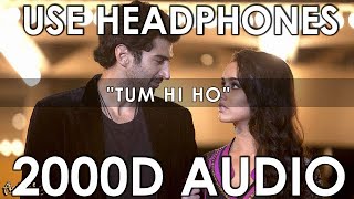 Arijit Singh  Tum Hi Ho 2000D Audio Aashiqui 2  TSeries  Shraddha Kapoor  Aditya Roy Kapoor [upl. by Girvin889]