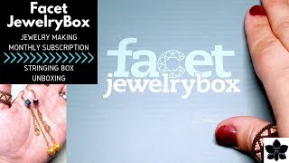 Facet Jewelry Box  Monthly Beading and Jewelry Making Subscription  Review and Unboxing [upl. by Retrac]