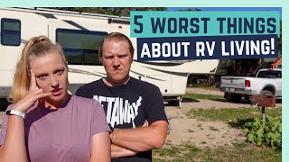 5 WORST THINGS ABOUT FULLTIME RV LIVING [upl. by Oinegue]