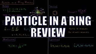 Quantum Chemistry 140  Particle In A Ring Review [upl. by Ibbetson]