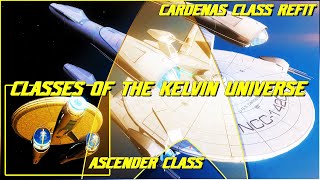 218Classes Of The Kelvin Universe Part 2 Cardenas Refit and Ascender Classes [upl. by Ahsikan]