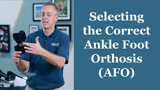 Selecting the Correct Ankle Foot Orthosis AFO  Orthotic Training Episode 2 [upl. by Sauls]