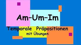 AmUmIm  Temporale Präpositionen [upl. by Carrol]