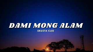 Skusta Clee  Dami Mong Alam  Lyrics Video [upl. by Emarej]