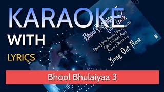 Bhool Bhulaiyaa 3 Karaoke with Lyrics  Sing Along with Kartik A Pitbull Diljit Neeraj S Tanishk [upl. by Fugere]