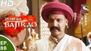 Peshwa Bajirao  पेशवा बाजीराव  Ep 88  24th May 2017 [upl. by Ayotel]