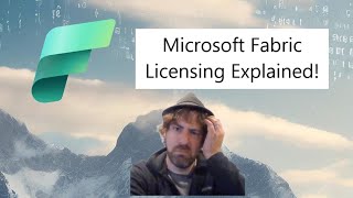 Microsoft Fabric Licensing Explained [upl. by Ecurb399]