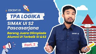 PEMBAHASAN SOAL SIMAK UI S2 S3 PPDS SPESIALIS PROFESI PASCASARJANA 2022  TPA LOGIKA  PART2 [upl. by Simpkins]