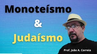 Monoteísmo amp Judaísmo [upl. by Eudosia]