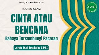 KAJIAN ISLAM  CINTA ATAU BENCANA BAHAYA TERSEMBUNYI PACARAN  BERSAMA USTADZ DUDI IMADUDIN S Pd I [upl. by Jodoin]