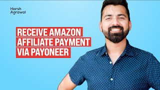 How To Receive Amazon Affiliate Payment via Payoneer [upl. by Hgieleak920]