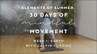 Grounding Yoga Flow with Calvin Corzine — Elements of Summer 30 Days of Mindful Movement [upl. by Guibert157]