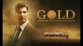 Gold 2018 l Akshay Kumar l Mouni Roy l Kunal Kapoor l Full Movie Facts And Review [upl. by Three]