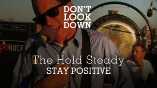 The Hold Steady  Stay Positive  Dont Look Down [upl. by Simonne657]