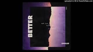 Khalid  Better OFFICIAL INSTRUMENTAL [upl. by Starlene]