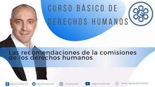 Las recomendaciones de las Comisiones de Derechos Humanos [upl. by Jessen]