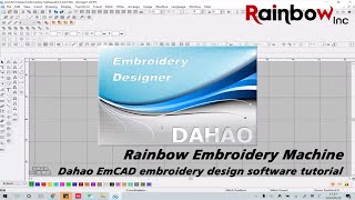 Rainbow Embroidery Machine Dahao EmCAD embroidery digitizing design software tutorial [upl. by Natalee]