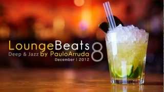 DJ Paulo Arruda  Lounge Beats 8  Deep amp Jazz [upl. by Coonan752]