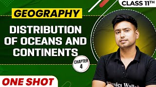 DISTRIBUTION OF OCEAN AND CONTINENTS in One Shot  Class 11 Geography  CBSE Board [upl. by Iormina]