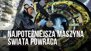 Najpotężniejsza maszyna świata powraca Wielki Zderzacz Hadronów znów odkryje tajemnice nauki [upl. by Adelina]